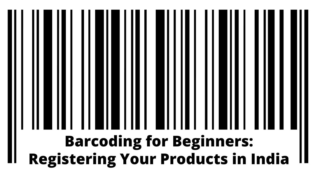 Barcoding for Beginners: Registering Your Products in India
