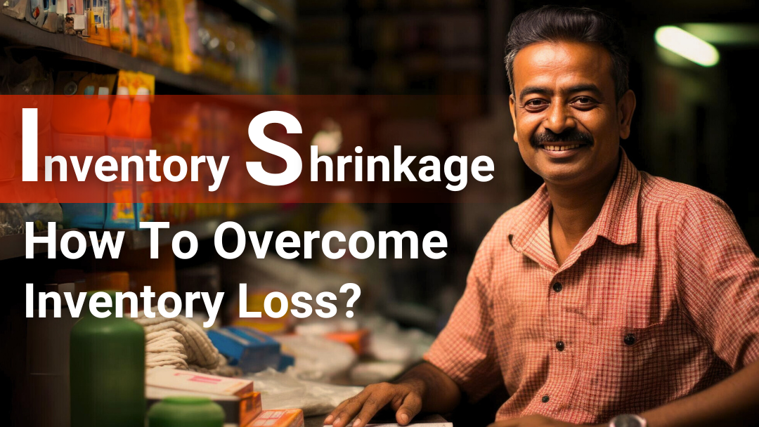 Inventory Shrinkage : How to overcome inventory loss?