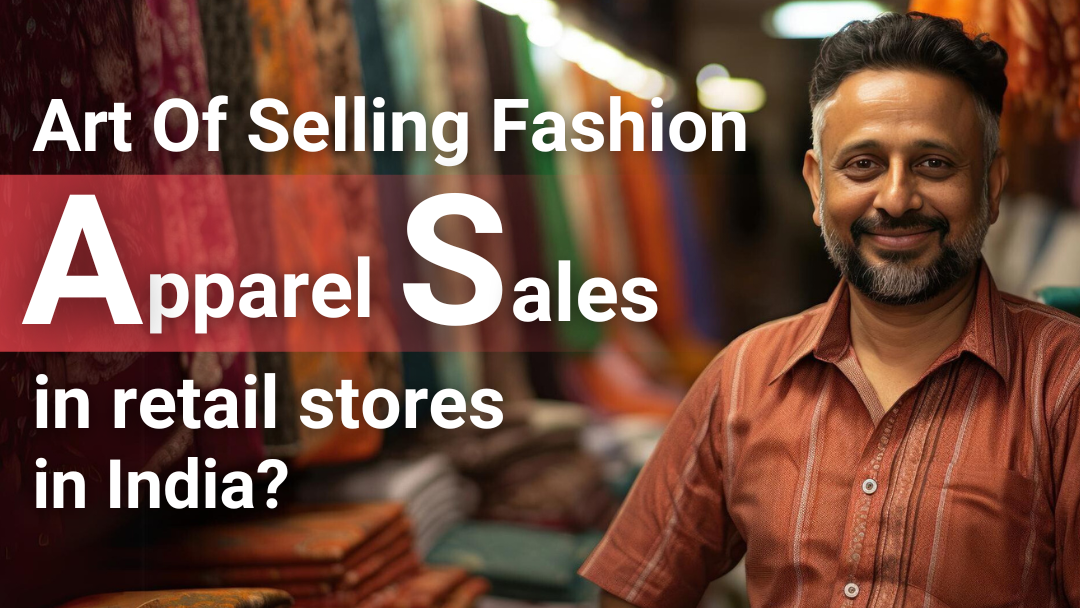 The Art of Selling Fashion: Apparel Retail Sales in India