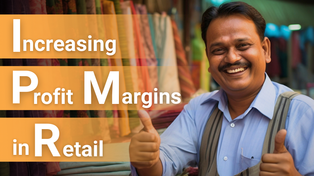 Increasing Profit Margins in Retail business