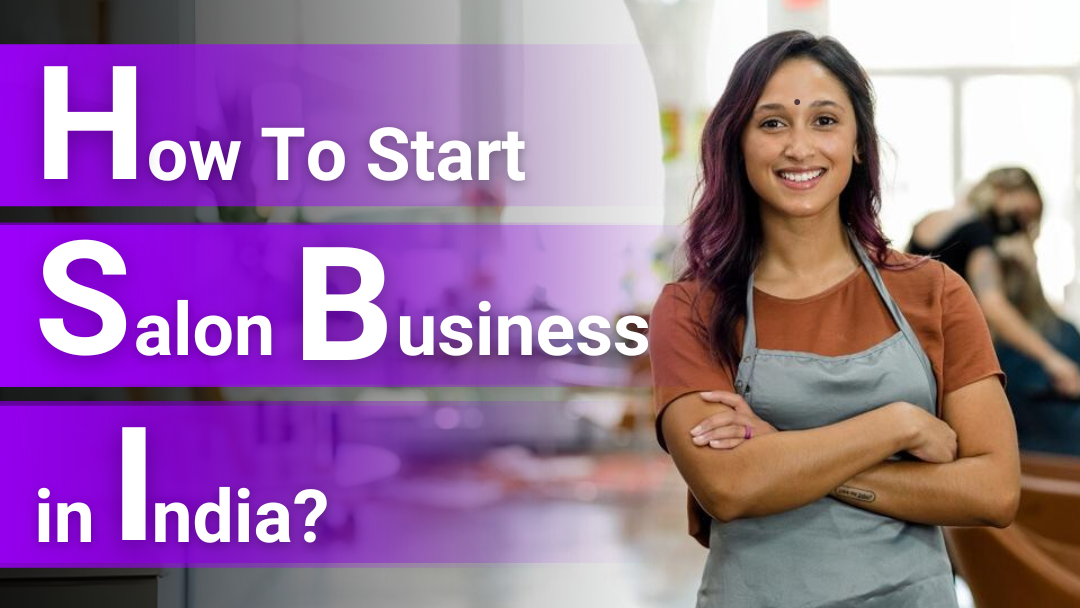 How to Start a Salon Business in India?