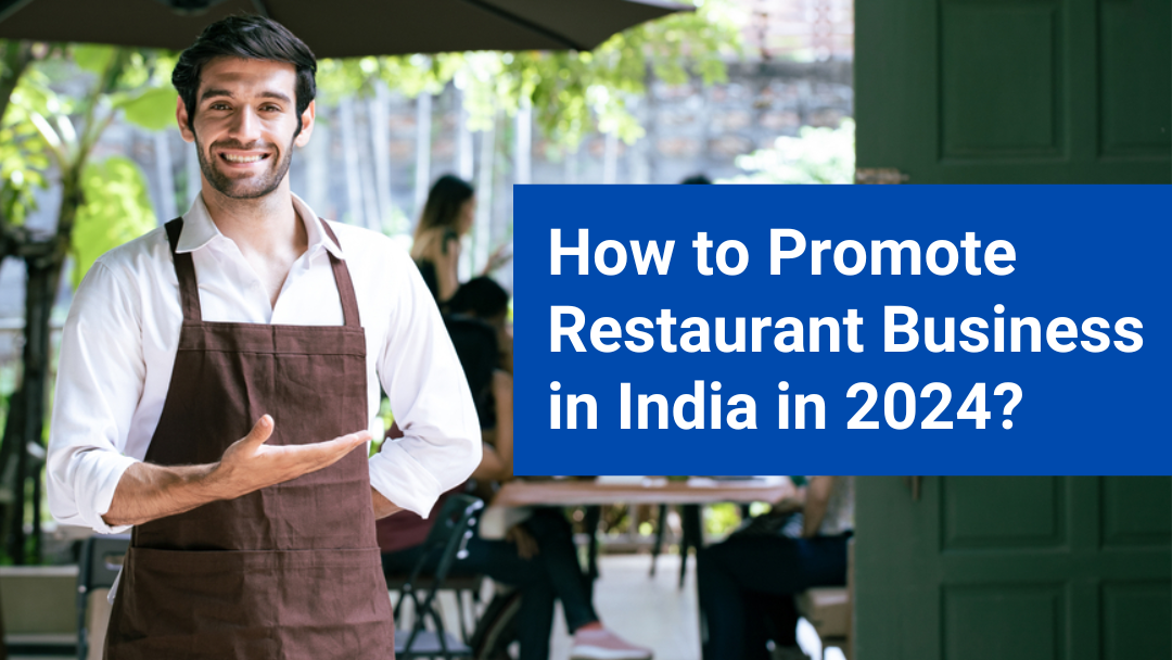 How to Promote Restaurant Business in India in 2024?