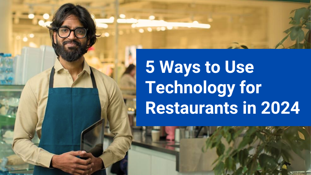 5 Ways to Use Technology for Restaurants in 2024